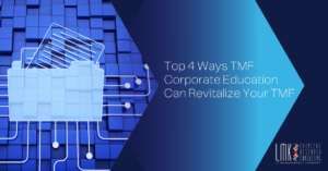 Top 4 Ways TMF Corporate Education Can Revitalize Your TMF